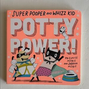 Super Pooper and Whizz Kid Potty Power! Potty Training Book